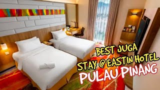 Room Tour Hotel Eastin Pulau Pinang  Hotel berdekatan Queensbay Mall✅💯 [upl. by Chrisman]