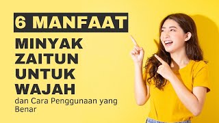 6 Manfaat Minyak Zaitun Untuk Wajah dan Cara Penggunaan yang Benar [upl. by Cox931]