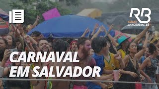 Carnaval em Salvador Chuva não espanta foliões e festa continua [upl. by Nosraep634]