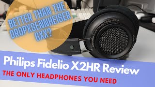 Philips Fidelio X2HR Review The True Gateway Headphone Worth it in 2022 Get them not the 6XXs [upl. by Castara]