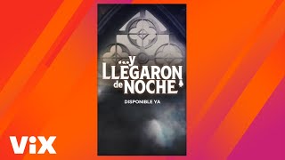 YLlegaronDeNoche ¡Mira YA los dos primeros episodios  ViX [upl. by Jacquet]