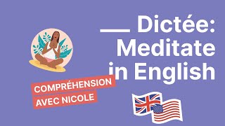 Dictée  méditer en anglais [upl. by Nodnart]