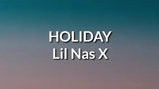 HOLIDAY  Lil Nas X Lyrics [upl. by Giliana]