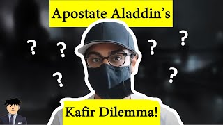 Apostate Aladdins Kafir Dilemma ApostateAladdin [upl. by Genovera]