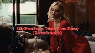 Lily Rose Depp  World Class Sinner Slowed reverb  From quotThe Idolquot [upl. by Ycnan]