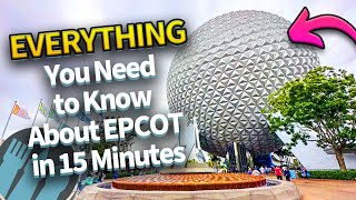 Everything You Need to Know About EPCOT in 15 Minutes [upl. by Enytsirhc]