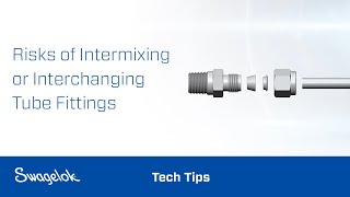 Risks of Intermixing or Interchanging Tube Fittings [upl. by Pascia]