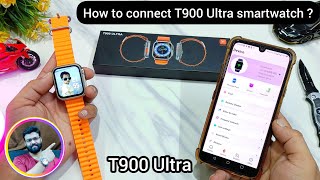 how to connect t900 ultra smartwatch to phone [upl. by Acinnej]