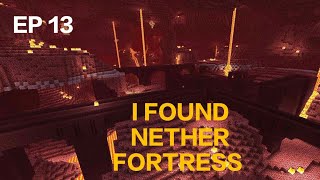 I Found Nether Fortress In Minecraft Survival Nether exploring Survival Minecraft SURVIVAL EP 13 [upl. by Afital]