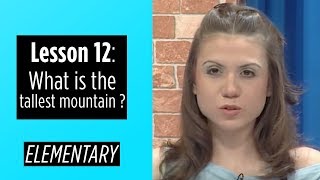 Elementary Levels  Lesson 12 What is the tallest mountain [upl. by Aciras246]