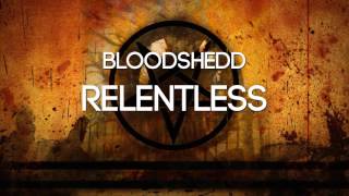 Bloodshedd  Relentless [upl. by Liban]