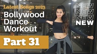 Bollywood Dance Fitness Workout at Home  Latest Trending Songs 2023  Fat Burning Cardio Part 31 [upl. by Leoj88]