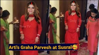 Arti Singh pravash At Sasural With Deepak Chauhan After Their Grand Shadi [upl. by Ahsikar]