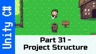 Part 31  Project Structure Make a game like Zelda with Unity and C [upl. by Dougy]