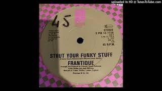 Frantique  Strut Your Funky Stuff UK 12 Version [upl. by Elsbeth879]