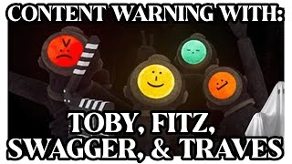 Content Warning with Toby Fitz Swagger amp Traves [upl. by Spiegleman]