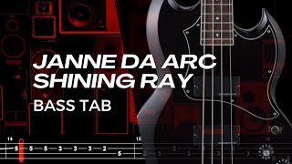 SHINING RAY  JANNE DA ARC【BASS TAB】 [upl. by Esilehs]