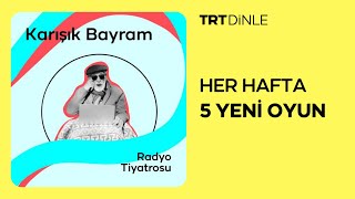 Radyo Tiyatrosu Karışık Bayram  Komedi [upl. by Girovard]