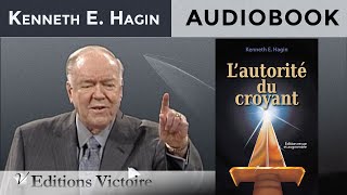 L’autorité Du Croyant  Kenneth E Hagin  Version Intégrale  AUDIOBOOK [upl. by Traggat123]