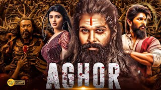 AGHOR quot Allu Arjun 2024 New Released Full Hindi Dubbed Action Movie  New Blockbuster Movie 2024 [upl. by Nedgo4]