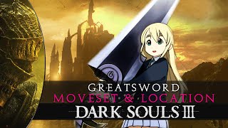 Dark Souls 3  Greatsword Location amp Moveset Showcase [upl. by Varrian]