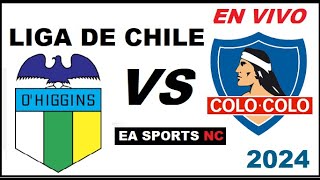 🔴Ohiggins vs Colo Colo en vivo  Liga de Primera Chile [upl. by Brackett262]