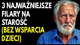 Nie Polegaj na Swoich Dzieciach 3 Filary Pełnej i Szczęśliwej Starości  Mądrość i Długowieczność [upl. by Parsons]