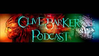 The Clive Barker Podcast [upl. by Karb510]