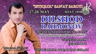 Dilshod Rahmonov  Men seni haliyam kutyapman nomli konsert dasturi 2016 [upl. by Oigufer]