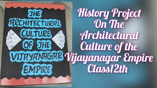 The Architectural Culture of the Vijayanagar Empire Project of History for Class12th CBSE 2022 [upl. by Deedee385]