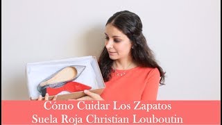 Cómo Cuidar La Suela De Los Zapatos Christian Louboutin [upl. by Stockmon]