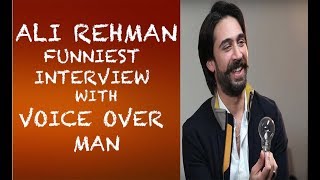 Ali Rehman funny interview with Voice Over Man EPISODE 4 [upl. by Ydnal]