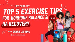 Top 5 Exercise Tips for Hypothalamic Amenorrhea Recovery  Holistic Health Radio [upl. by Etterb]