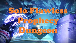 1 Man Solo Flawless Prophecy Dungeon  Destiny 2 Season of Arrivals [upl. by Ellett]