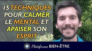 15 techniques pour CALMER le MENTAL et Apaiser son esprit [upl. by Hilaire]