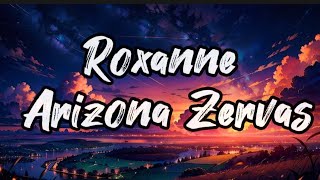 Roxanne Song by Arizona Zervas Lyrics [upl. by Tyne]