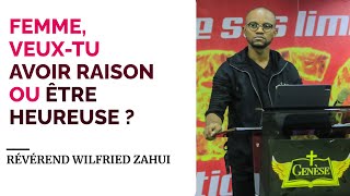 FEMME VEUXTU AVOIR RAISON OU ÊTRE HEUREUSE   RÉVÉREND WILFRIED ZAHUI [upl. by Gustave]