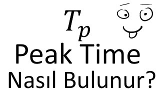 UNDERDAMPED SİSTEMLERDE Tppeak time NİN HESAPLANMASI [upl. by Ymmor]