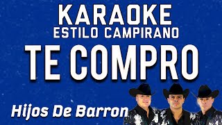 Te Compro  KARAOKE  Hijos De Barron [upl. by Delija74]