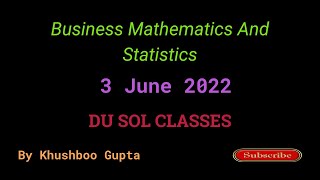 Du Sol Business Mathematics and Statistics  3 June 2022  By Khushboo Gupta  Second Semester [upl. by Flora]