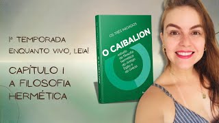 O CAIBALION Cap 1 A Filosofia Hermética [upl. by Irelav]