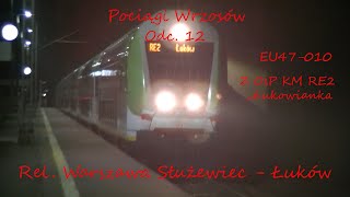 Pociągi Wrzosów  odc 12  EU47010 z OsP KM RE2 quotŁukowiankaquot rel Warszawa Służewiec  Łuków [upl. by Yenots259]