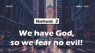 【 Nahum 2】We have God so we fear no evil ｜ACAD Bible Reading [upl. by Solomon]