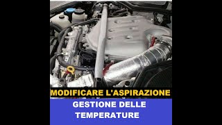 MODIFICARE LASPIRAZIONE la gestione della temperatura aria aspirata [upl. by Levitan]