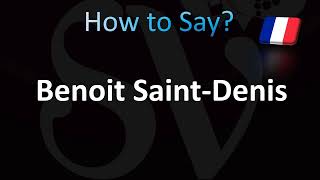 How to Pronounce Benoit SaintDenis French [upl. by Karame]