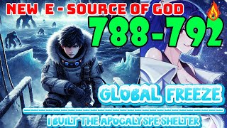 Global Freeze Episodes 788 to 792 SS ARC p2 I Built the Apocalypse Shelter manga doomsday [upl. by Ratcliffe741]