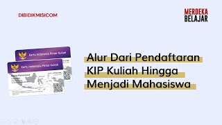 Alur Dari Pendaftaran KIP Kuliah Hingga Menjadi Mahasiswa [upl. by Taka]