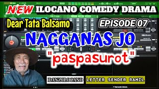 ILOCANO COMEDY DRAMA  PASPASUROT  RAMIL LETTER SENDER  NAGGANAS JO 07  NEW EPISODE [upl. by Ellasal]