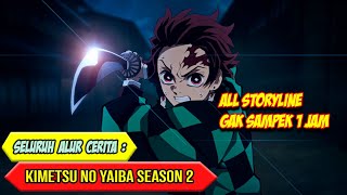 SELURUH ALUR CERITA ANIME KIMETSU NO YAIBA DEMON SLAYER SEASON 2  EPISODE 1 SAMPAI SELESAI [upl. by Clardy]