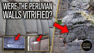 Were the Peruvian Stone Walls Vitrified  Melted During Construction  Ancient Architects [upl. by Bergin]